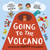 Going to the Volcano by Andy Stanton, Miguel Ordonez, 9781444933451