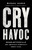 Cry Havoc (Charlottesville and American Democracy Under Siege) by Michael Signer, 9781541736153
