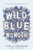 Wild Blue Wonder - 9780062564009 by Carlie Sorosiak, 9780062564009 Wild Blue Wonder - 9780062564009 by Carlie Sorosiak, 9780062564009