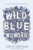 Wild Blue Wonder - 9780062564009 by Carlie Sorosiak