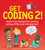 Get Coding 2! Build Five Computer Games Using HTML and JavaScript - 9781536205411 by David Whitney, Duncan Beedie, 9781536205411