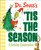 Dr. Seuss's 'Tis the Season: A Holiday Celebration (A Christmas Gift Book) by Dr. Seuss, 9781984848130 Dr. Seuss's 'Tis the Season: A Holiday Celebration (A Christmas Gift Book) by Dr. Seuss, 9781984848130