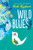 Wild Blues - 9781481491549 by Beth Kephart, William Sulit, 9781481491549