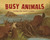 Busy Animals (Learning About Animals in Autumn) by Lisa Bullard, Nadine Takvorian, Terry Flaherty, 9781404860148
