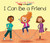 I Can Be a Friend by Daniel Nunn, 9781484602454