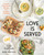 Love is Served (Inspired Plant-Based Recipes from Southern California: A Cookbook) by Seizan Dreux Ellis, Café Gratitude, 9780525540052