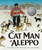 The Cat Man of Aleppo by Karim Shamsi-Basha, Irene Latham, Yuko Shimizu, 9781984813787