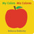 My Colors/ Mis Colores (Bilingual Edition) by Rebecca Emberley, 9780316233477