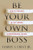 Be Your Own Boss (How to Prosper in the Coming Entrepreneurial Decade) by Harry S. Dent Jr., 9781722502003