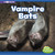 Vampire Bats (A 4D Book) by Kathryn Clay, 9781977100801