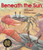 Beneath the Sun - 9781682631591 by Melissa Stewart, Constance R. Bergum, 9781682631591