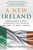 A New Ireland (How Europe's Most Conservative Country Became Its Most Liberal) by Niall O'Dowd, 9781510749290