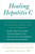 Healing Hepatitis C by Christopher Kennedy Lawford, Diana Sylvestre, M.D., 9780061783685 Healing Hepatitis C by Christopher Kennedy Lawford, Diana Sylvestre, M.D., 9780061783685