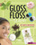Gloss, Floss, and Wash (DIY Crafts and Recipes for a Fresh Face and Teeth) by Aubre Andrus, 9781515734475