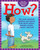 How? (The Most Awesome Question and Answer Book about Nature, Animals, People, Places-and You!) - 9781771473842 by Catherine Ripley, Scot Ritchie, 9781771473842