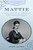 Mattie (A Novel Inspired by Nebraska's First Female Physician) by Judy Alter, 9781493052745