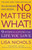 No Matter What! (9 Steps to Living the Life You Love) by Lisa Nichols, 9780446538459