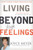 Living Beyond Your Feelings (Controlling Emotions So They Don't Control You) by Joyce Meyer, 9780446538527