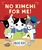 No Kimchi For Me! - 9780823444366 by Aram Kim, 9780823444366