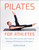 Pilates for Athletes (More than 200 Exercises and Flows to Improve Performance in Any Sport) by Sean Vigue, 9781578268382