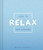 How to Relax and Unwind (a Guide for Mindful Moments) by IglooBooks, 9781838525385