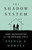 The Shadow System (Mass Incarceration and the American Family) by Sylvia A. Harvey, 9781568588803