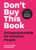 Don't Buy this Book (Entrepreneurship for Creative People) by Donald Roos, Anne de Bruijn, 9789063695378