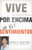 Vive por Encima de tus Sentimientos (Controla tus Emociones para que ellas no te Controlen a ti) (Spanish Edition) by Joyce Meyer, 9780446583213