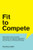 Fit to Compete (Why Honest Conversations About Your Company's Capabilities Are the Key to a Winning Strategy) by Michael Beer, 9781633692305