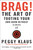 Brag! (The Art of Tooting Your Own Horn without Blowing It) by Peggy Klaus, 9780446692786