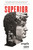 Superior (The Return of Race Science) - 9780807028421 by Angela Saini, 9780807028421
