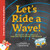 Let's Ride a Wave! (Diving into the Science of Light and Sound Waves with Physics) by Chris Ferrie, 9781492680581