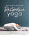 Restorative Yoga (Relax. Restore. Re-energize.) by Caren Baginski, 9781465492630