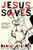 Jesus Saves by Darcey Steinke, 9780802147141