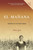 El mañana / Finding Mañana: A Memoir of a Cuban Exodus (Memorias de un éxodo cubano) (Spanish Edition) by Mirta Ojito, 9780307277152