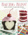 Baking Bliss! (Baked Desserts to Make and Devour) by Jen Besel, 9781491408599