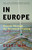 In Europe (Travels Through the Twentieth Century) by Geert Mak, 9780307280572