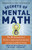 Secrets of Mental Math (The Mathemagician's Guide to Lightning Calculation and Amazing Math Tricks) by Arthur Benjamin, Michael Shermer, Bill Nye, 9780307338402