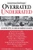 Overrated/Underrated (100 Experts Topple the Icons and Champion the Slighted!) by Editors of American Heritage Magazine, 9781579121631