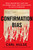 Confirmation Bias (Inside Washington's War Over the Supreme Court, from Scalia's Death to Justice Kavanaugh) - 9780062862921 by Carl Hulse, 9780062862921
