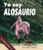 Yo soy Alosaurio ((I am Allosaurus in Spanish)) by Tim Bradley, Alejandra de la Torre, Javier Camacho Miranda, 9781643517599