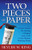 Two Pieces of Paper (Honest Advice for Getting a Degree and a Job in the Modern Working World) by Skyler W. King, 9781642798111