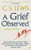 Grief Observed Readers' Edition, A by C.S. Lewis, 9780571310876