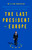 The Last President of Europe (Emmanuel Macron's Race to Revive France and Save the World) by William Drozdiak, 9781541742567