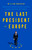 The Last President of Europe (Emmanuel Macron's Race to Revive France and Save the World) by William Drozdiak, 9781541742567