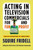 Acting in Television Commercials for Fun and Profit, 4th Edition (Fully Updated 4th Edition) by Squire Fridell, 9780307450241