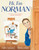 Hi, I'm Norman (The Story of American Illustrator Norman Rockwell) by Robert Burleigh, Wendell Minor, 9781442496705