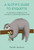 A Sloth's Guide to Etiquette (A laid-back approach to socially acceptable behavior) by Sarah Jackson, 9781912983216