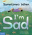 Sometimes When I'm Sad by Deborah Serani, Kyra Teis, 9781631983825