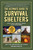 The Ultimate Guide to Survival Shelters (How to Build Temporary Refuge in Any Environment) by Timothy MacWelch, 9781510755567